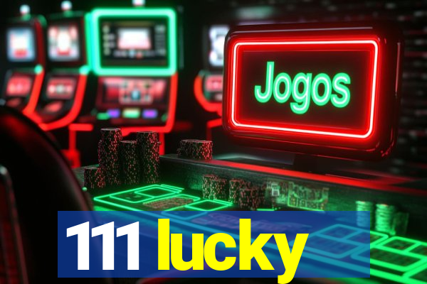 111 lucky